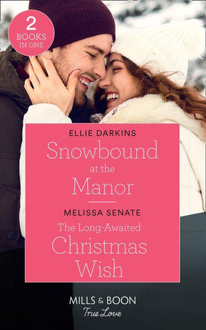 Snowbound At The Manor / The Long-Awaited Christmas Wish: Snowbound at the Manor / The Long-Awaited Christmas Wish (Dawson Family Ranch) (Mills &amp; Boon True Love)