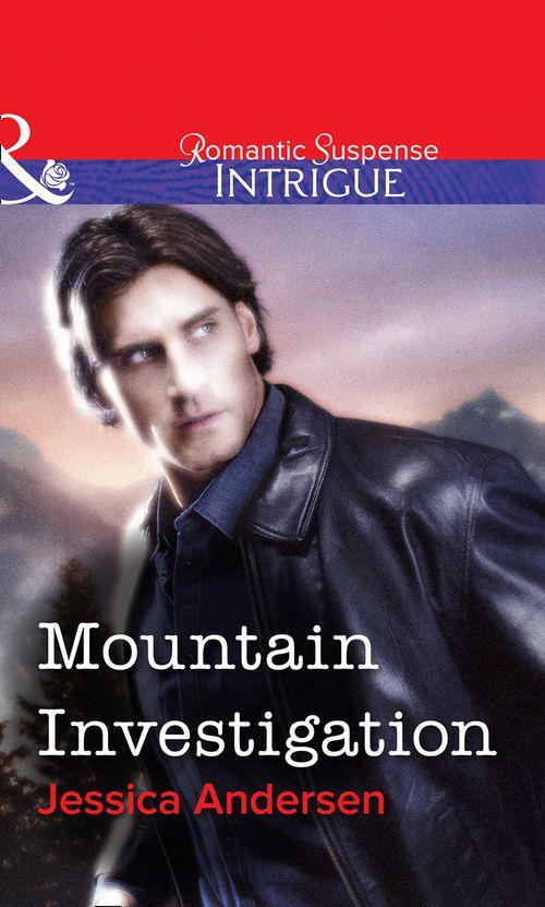 Mountain Investigation (Mills &amp; Boon Intrigue): First edition