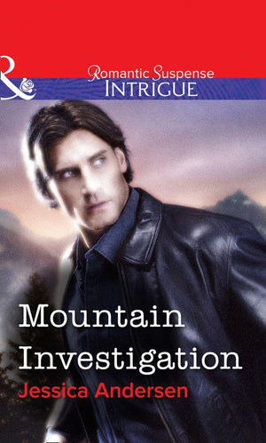 Mountain Investigation (Mills &amp; Boon Intrigue): First edition