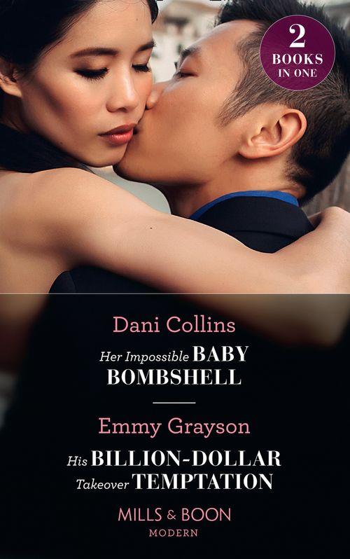 Her Impossible Baby Bombshell / His Billion-Dollar Takeover Temptation: Her Impossible Baby Bombshell / His Billion-Dollar Takeover Temptation (The Infamous Cabrera Brothers) (Mills & Boon Modern) (9780008914202)