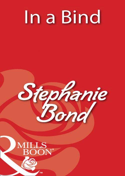 In a Bind (Mills &amp; Boon Blaze): First edition