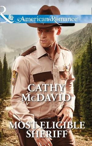 Sweetheart, Nevada - Most Eligible Sheriff (Mills &amp; Boon American Romance) (Sweetheart, Nevada, Book 3): First edition