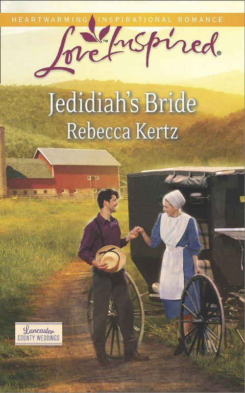 Lancaster County Weddings - Jedidiah&#39;s Bride (Mills &amp; Boon Love Inspired) (Lancaster County Weddings, Book 2): First edition