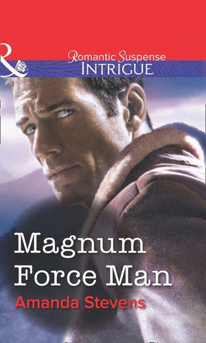 Magnum Force Man (Mills &amp; Boon Intrigue): First edition