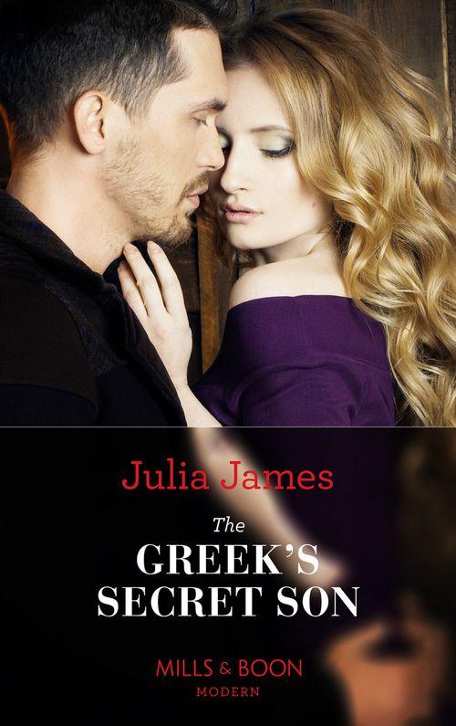 Secret Heirs of Billionaires - The Greek&#39;s Secret Son (Mills &amp; Boon Modern) (Secret Heirs of Billionaires, Book 12)