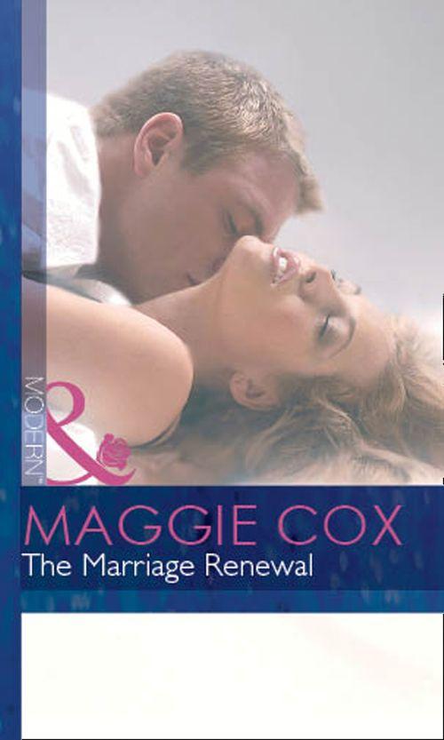 The Marriage Renewal (Mills &amp; Boon Modern): First edition