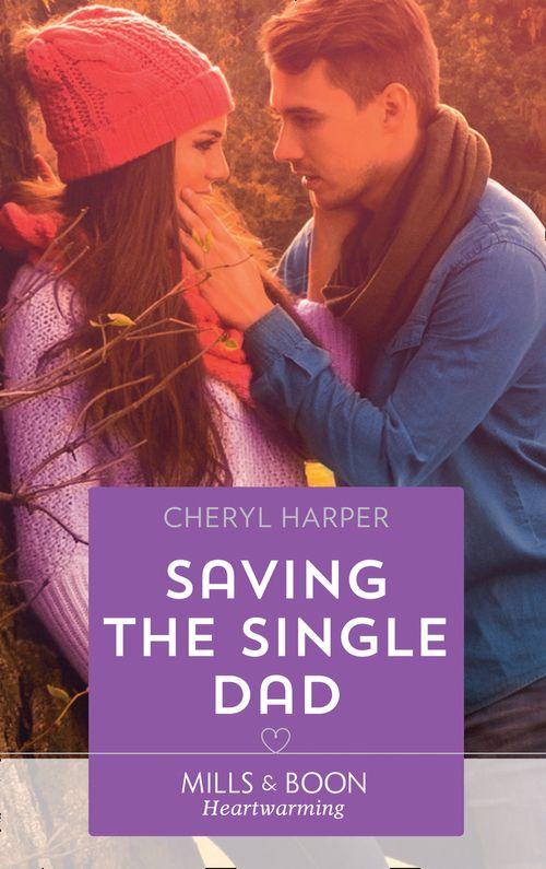 Otter Lake Ranger Station - Saving The Single Dad (Mills &amp; Boon Heartwarming) (Otter Lake Ranger Station, Book 2)