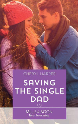 Otter Lake Ranger Station - Saving The Single Dad (Mills &amp; Boon Heartwarming) (Otter Lake Ranger Station, Book 2)