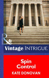 Spin Control (Mills & Boon Intrigue) (Bombshell, Book 56): First edition (9781472032744)