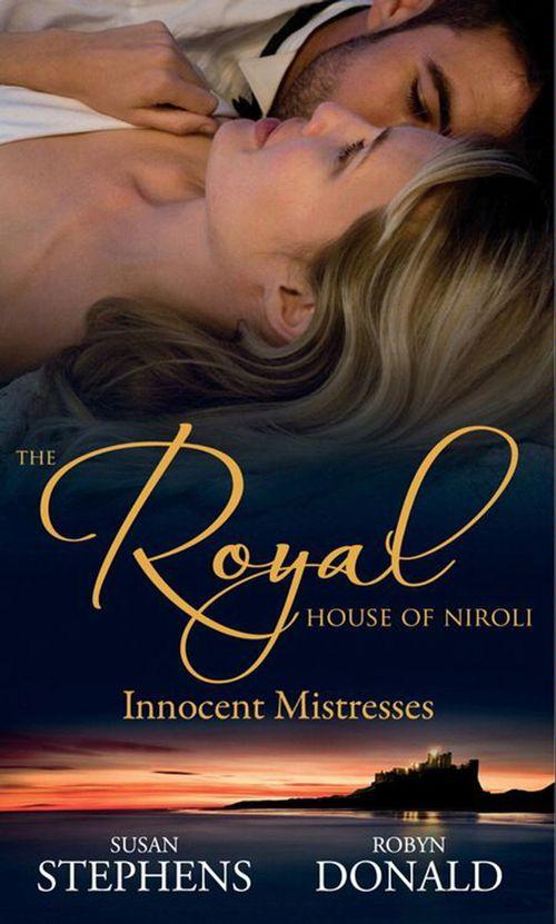 The Royal House of Niroli: Innocent Mistresses: Expecting His Royal Baby / The Prince&#39;s Forbidden Virgin: First edition