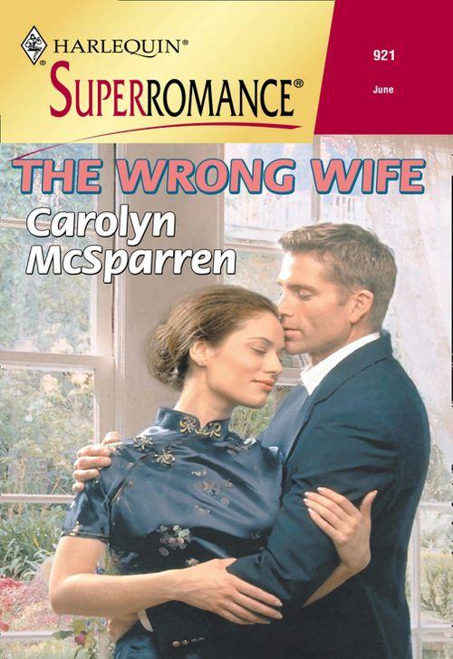 The Wrong Wife (Mills &amp; Boon Vintage Superromance): First edition