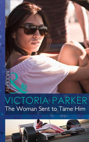 The Woman Sent to Tame Him (Mills &amp; Boon Modern): First edition