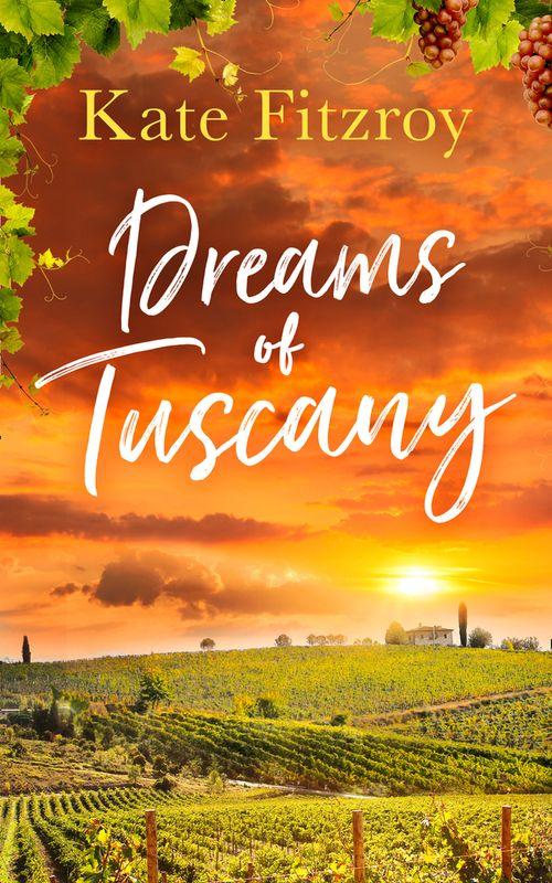 Dreams Of Tuscany: First edition
