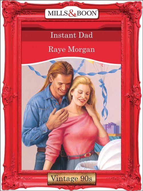 Instant Dad (Mills &amp; Boon Vintage Desire): First edition