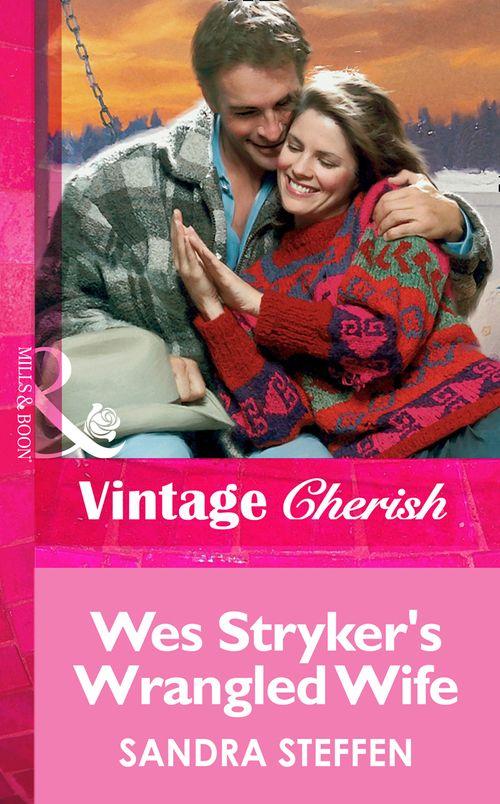 Wes Stryker's Wrangled Wife (Mills & Boon Vintage Cherish): First edition (9781472070609)
