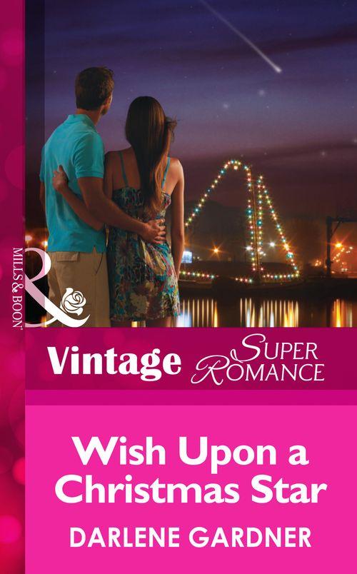 Wish Upon a Christmas Star (Mills &amp; Boon Vintage Superromance): First edition