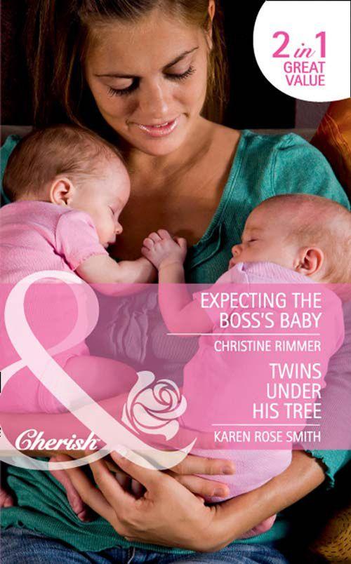 Expecting the Boss&#39;s Baby / Twins Under His Tree: Expecting the Boss&#39;s Baby (Bravo Family Ties, Book 16) / Twins Under His Tree (The Baby Experts, Book 6) (Mills &amp; Boon Cherish): First edition