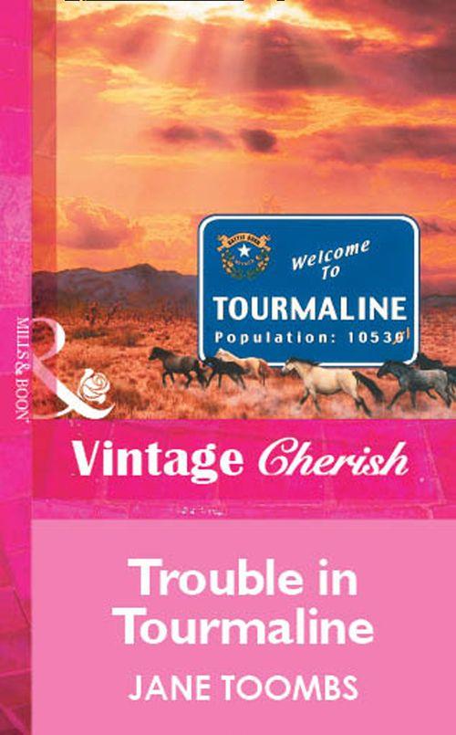 Trouble In Tourmaline (Mills &amp; Boon Vintage Cherish): First edition