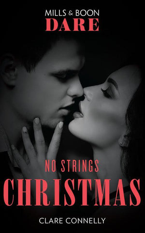 A Billion-Dollar Singapore Christmas - No Strings Christmas (Mills &amp; Boon Dare) (A Billion-Dollar Singapore Christmas, Book 2)