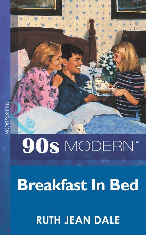 Breakfast In Bed (Mills &amp; Boon Vintage 90s Modern): First edition