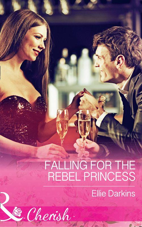Falling For The Rebel Princess (Mills & Boon Cherish) (9781474059640)