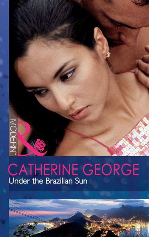 Under The Brazilian Sun (Mills & Boon Modern): First edition (9781408925980)