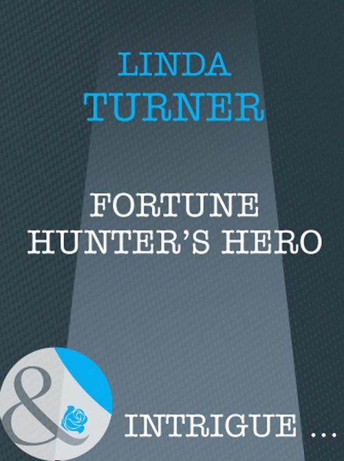 Broken Arrow Ranch - Fortune Hunter&#39;s Hero (Mills &amp; Boon Intrigue) (Broken Arrow Ranch, Book 1): First edition