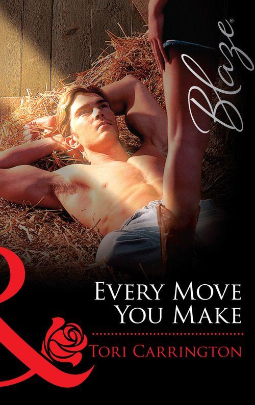 Every Move You Make (Mills &amp; Boon Blaze): First edition