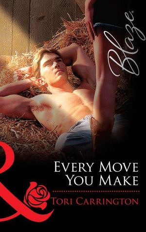 Every Move You Make (Mills &amp; Boon Blaze): First edition