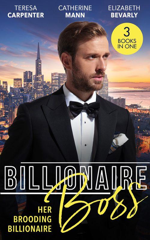 Billionaire Boss: Her Brooding Billionaire: His Unforgettable Fiancée / Billionaire&#39;s Jet Set Babies / The Pregnancy Affair