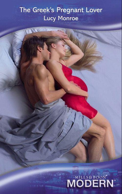 Traditional Greek Husbands - The Greek&#39;s Pregnant Lover (Mills &amp; Boon Modern) (Traditional Greek Husbands, Book 2): First edition