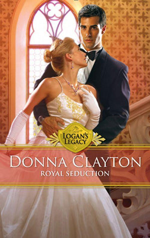 Royal Seduction (Logan's Legacy, Book 22): First edition (9781472052940)