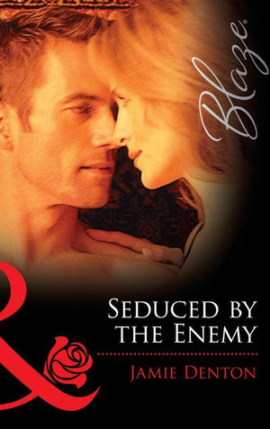 Seduced By The Enemy (Mills &amp; Boon Blaze): First edition