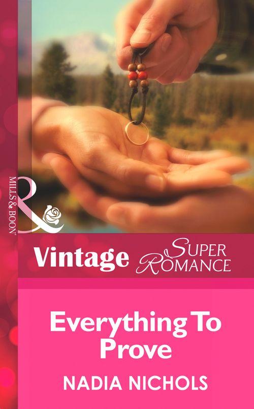 Going Back - Everything To Prove (Mills &amp; Boon Vintage Superromance) (Going Back, Book 5): First edition
