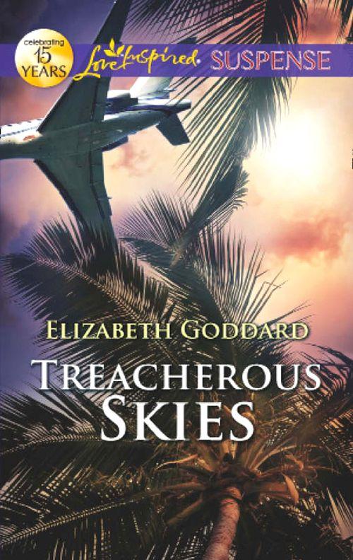 Treacherous Skies (Mills &amp; Boon Love Inspired Suspense): First edition