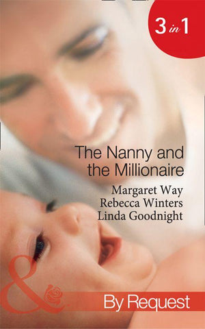 The Nanny and the Millionaire: Promoted: Nanny to Wife / The Italian Tycoon and the Nanny / The Millionaire&#39;s Nanny Arrangement (Mills &amp; Boon By Request): First edition