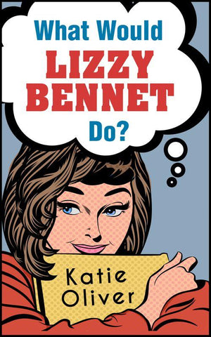 The Jane Austen Factor - What Would Lizzy Bennet Do? (The Jane Austen Factor, Book 1)