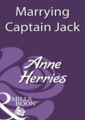 Marrying Captain Jack (Mills &amp; Boon Historical): First edition