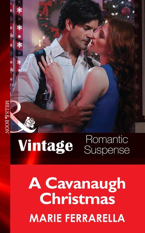 Cavanaugh Justice - A Cavanaugh Christmas (Mills &amp; Boon Vintage Romantic Suspense) (Cavanaugh Justice, Book 20): First edition