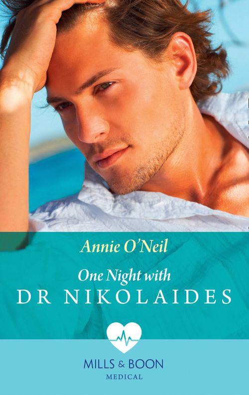 Hot Greek Docs - One Night With Dr Nikolaides (Mills &amp; Boon Medical) (Hot Greek Docs, Book 1)