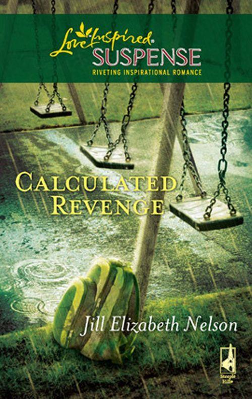 Calculated Revenge (Mills &amp; Boon Love Inspired): First edition