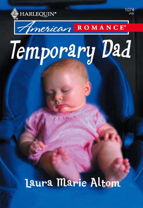 Temporary Dad (Mills &amp; Boon American Romance): First edition