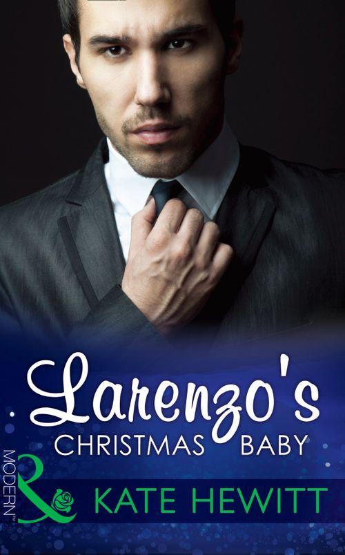 One Night With Consequences - Larenzo&#39;s Christmas Baby (Mills &amp; Boon Modern) (One Night With Consequences, Book 13)