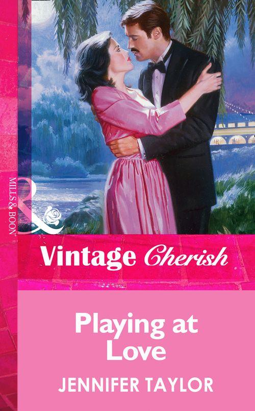 Playing at Love (Mills &amp; Boon Vintage Cherish): First edition