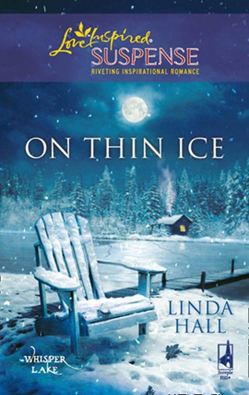 Whisper Lake - On Thin Ice (Mills &amp; Boon Love Inspired) (Whisper Lake, Book 2): First edition