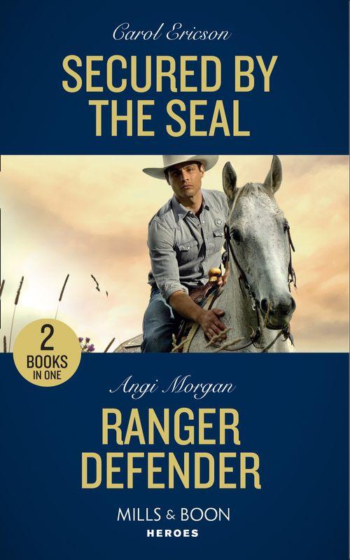 Secured By The Seal: Secured by the SEAL (Red, White and Built, Book 5) / Ranger Defender (Texas Brothers of Company B, Book 2) (Mills &amp; Boon Heroes)