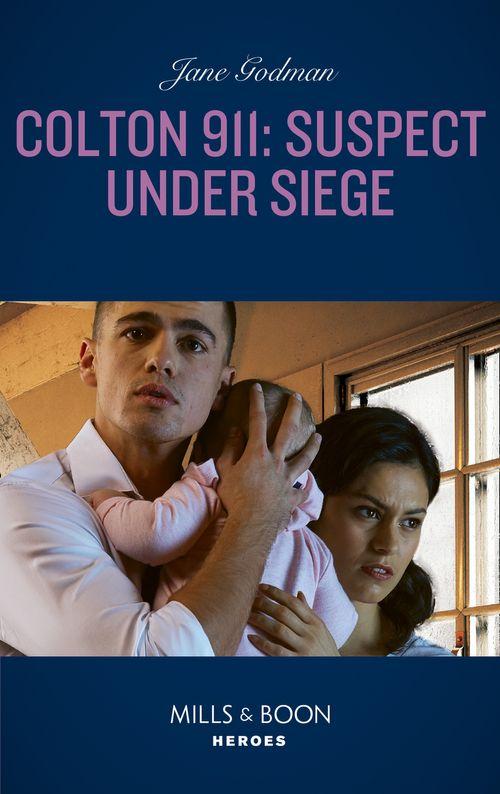 Colton 911: Grand Rapids - Colton 911: Suspect Under Siege (Mills &amp; Boon Heroes) (Colton 911: Grand Rapids, Book 2)