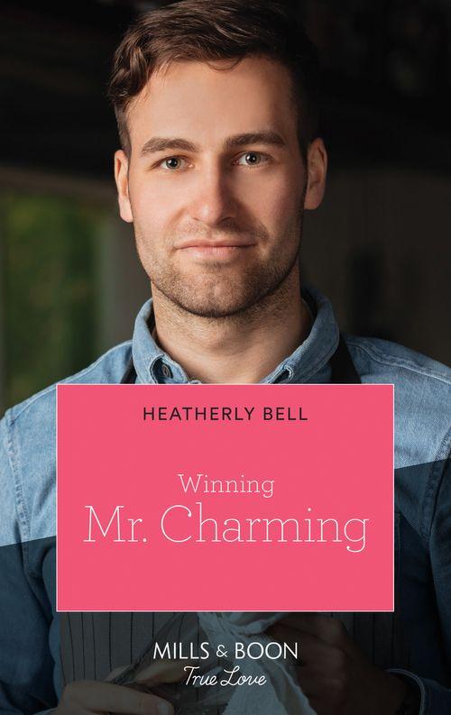 Winning Mr. Charming (Mills & Boon True Love) (Charming, Texas, Book 1) (9780008910389)