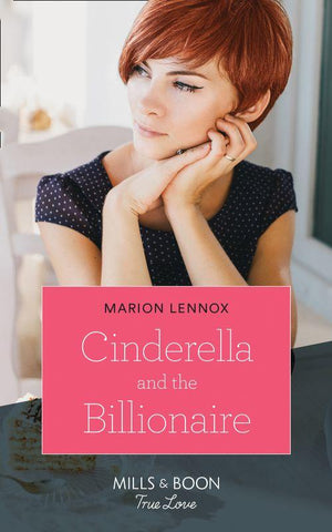 Cinderella And The Billionaire (Mills &amp; Boon True Love)