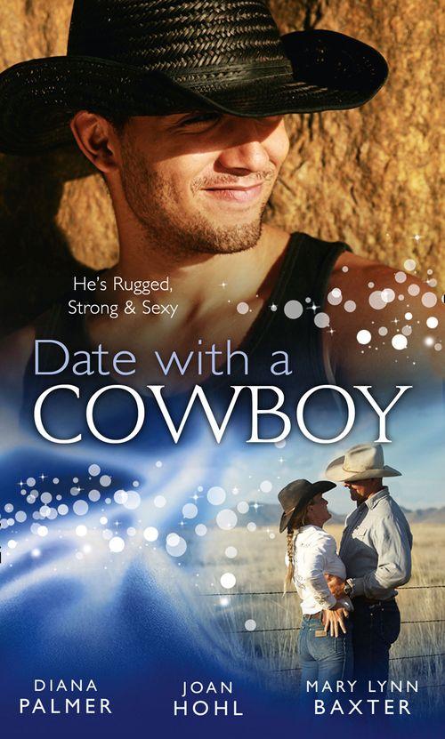 Date with a Cowboy: Iron Cowboy / In the Arms of the Rancher / At the Texan&#39;s Pleasure: First edition